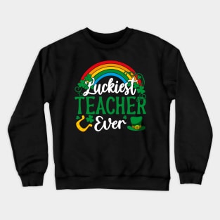 Luckiest Teacher Ever St Patricks Day Crewneck Sweatshirt